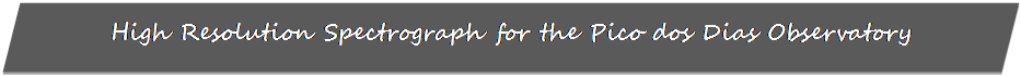 Paralelogramo: High Resolution Spectrograph for the Pico dos Dias Observatory